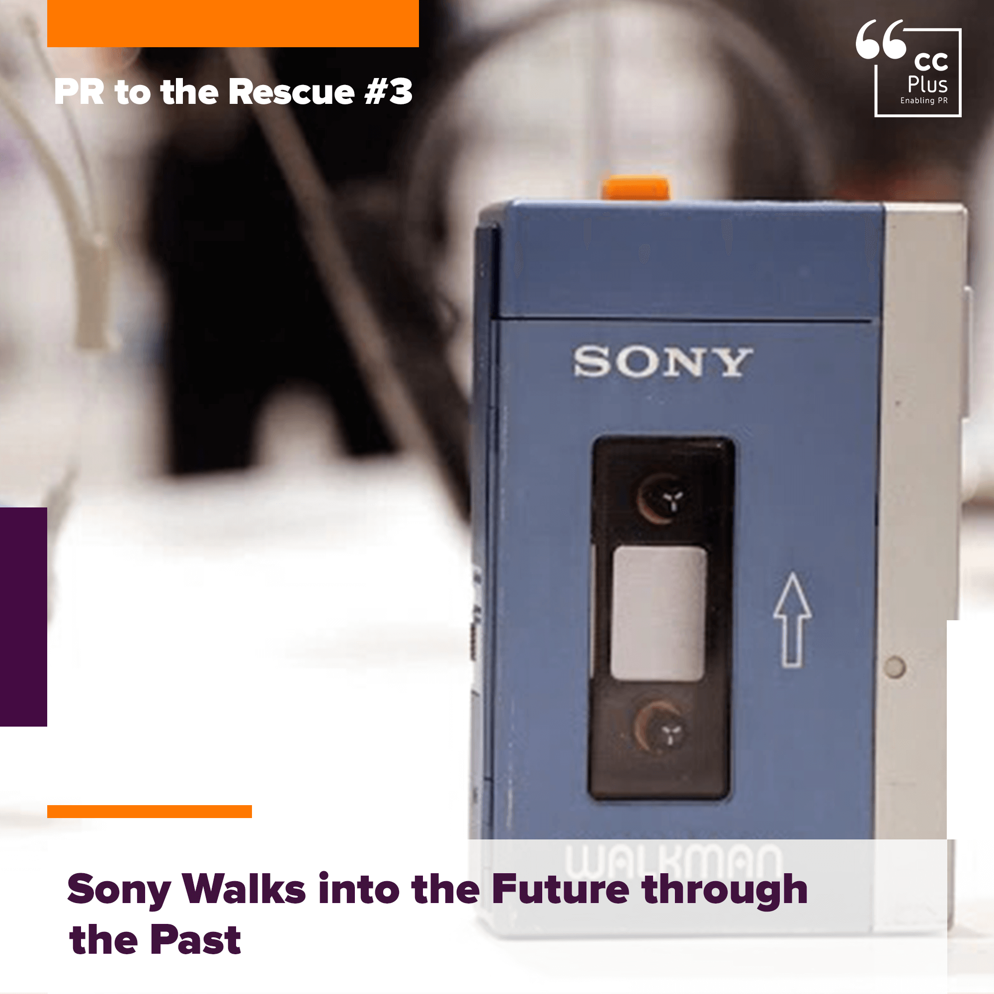 PR to the Rescue #3: Sony Walks into the Future through the Past