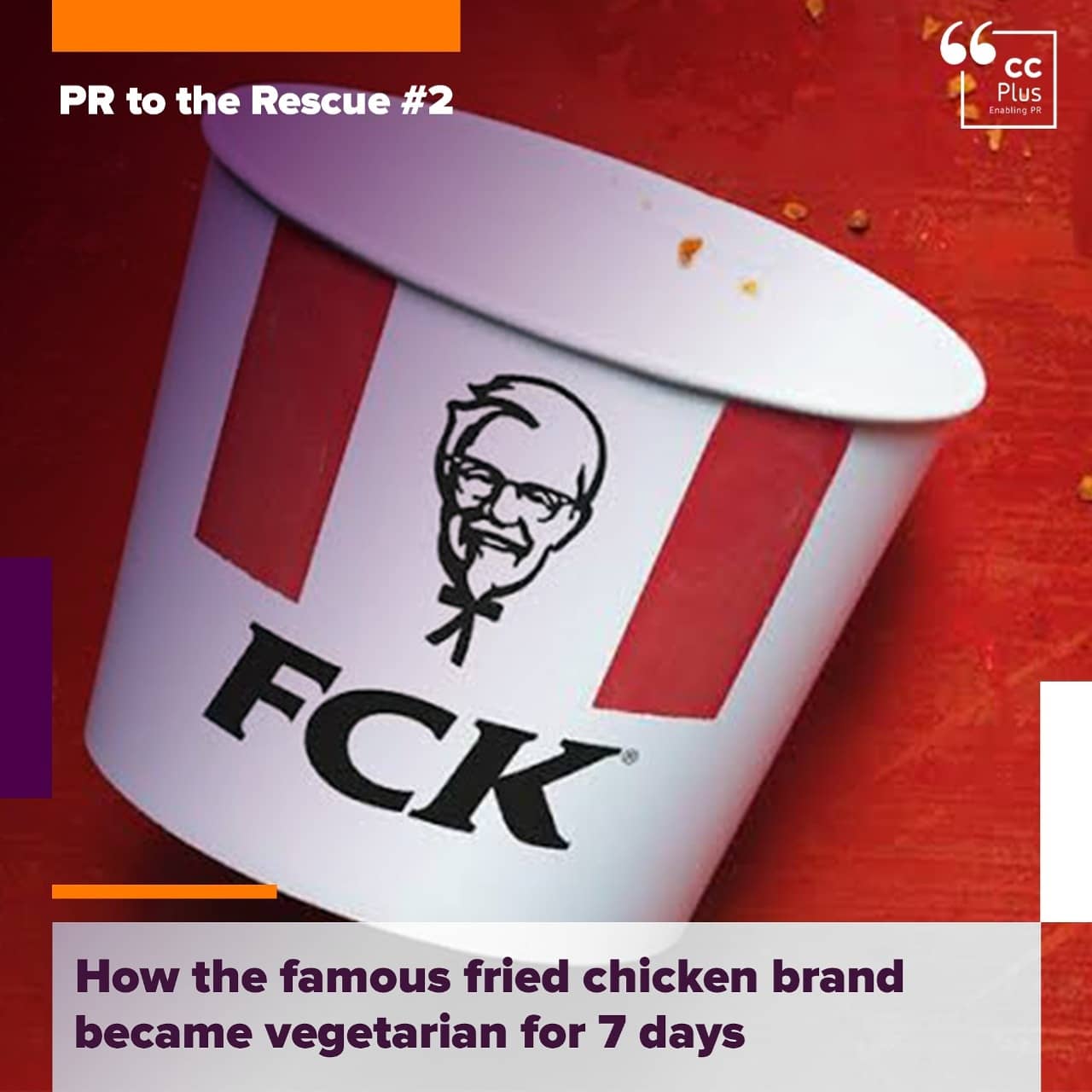 PR to the Rescue #2: How the famous fried chicken brand became vegetarian for 7 days